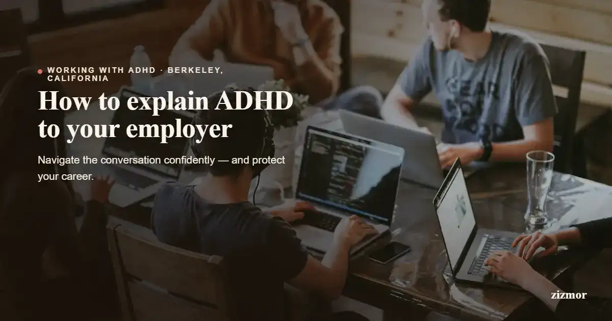 How To Explain ADHD to Your Employer: Navigate the Conversation Confidently