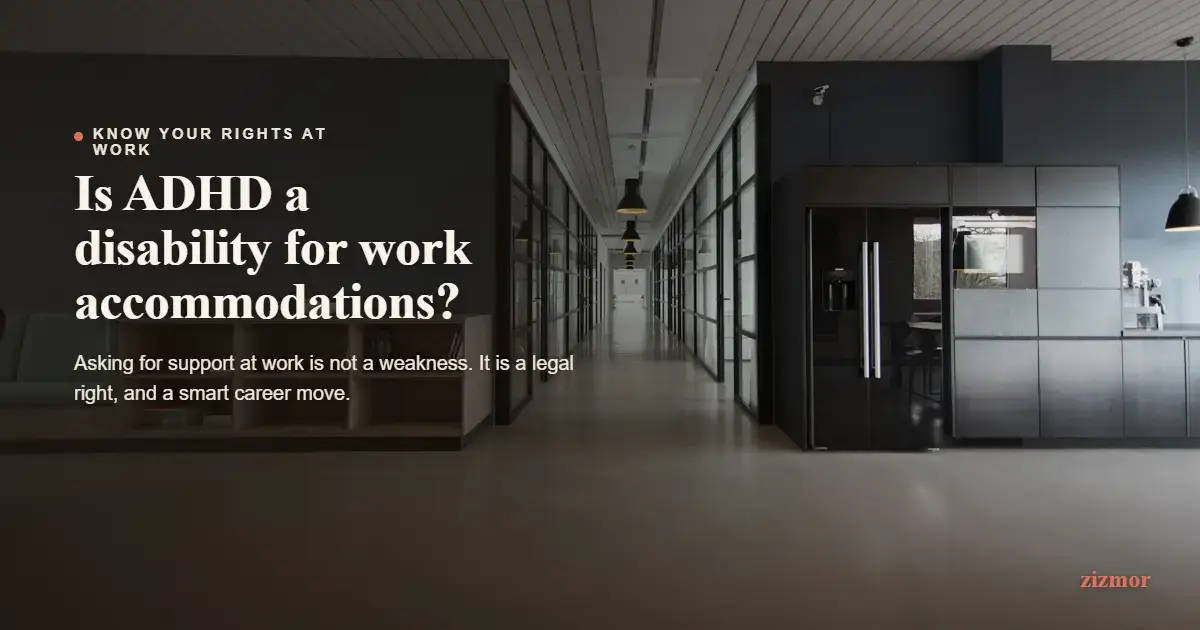Is ADHD A Disability For Work Accommodations?