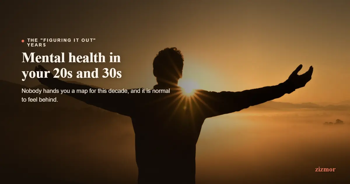 The Transition Era: Navigating Mental Health in Your 20s and 30s