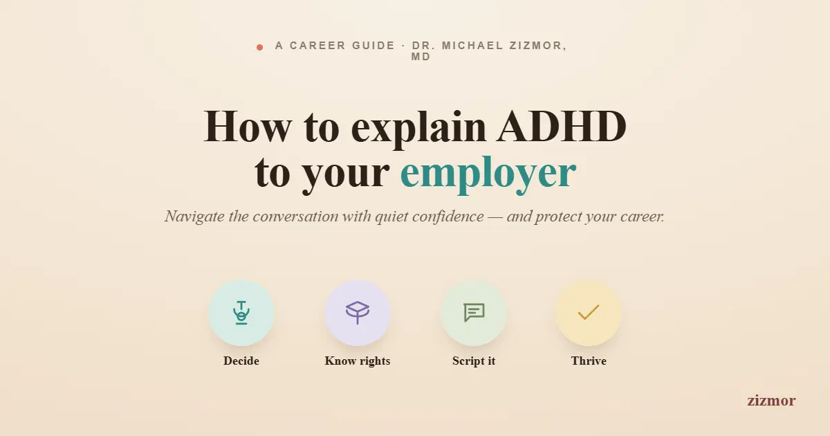 Ease 3 fears: how to explain ADHD to your employer