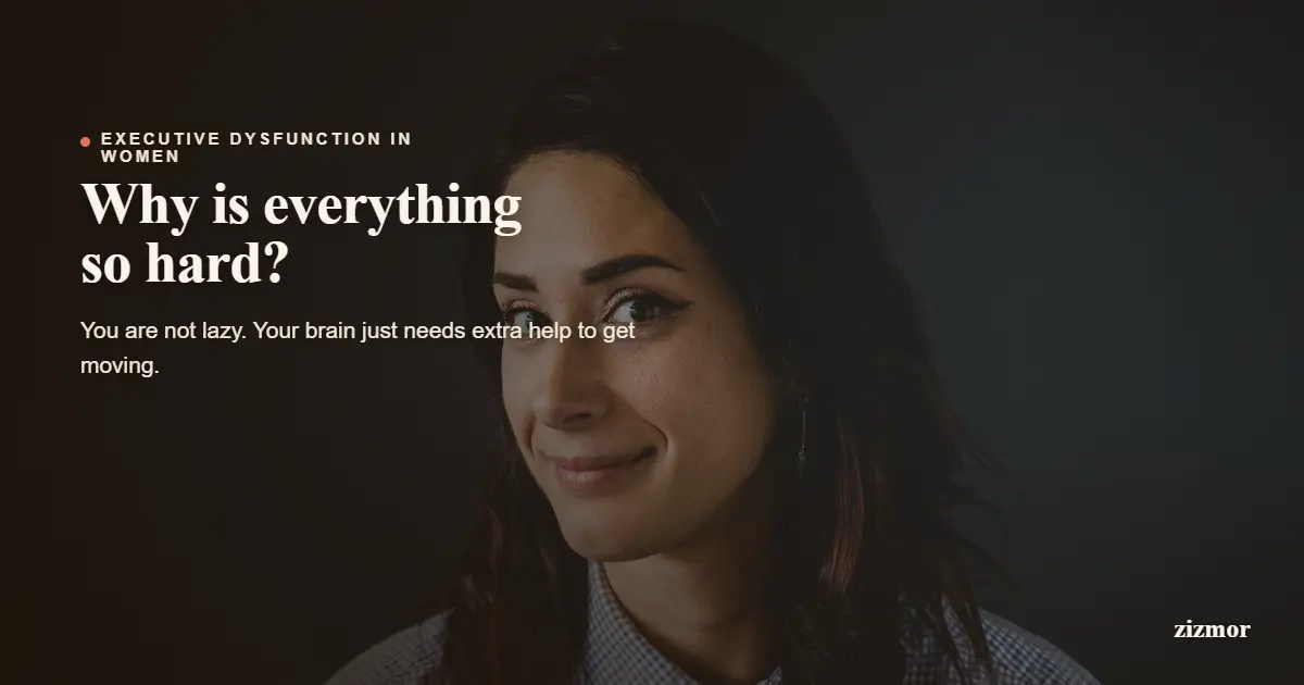 Why Is Everything So Hard? Executive Dysfunction in Adult Women With ADHD