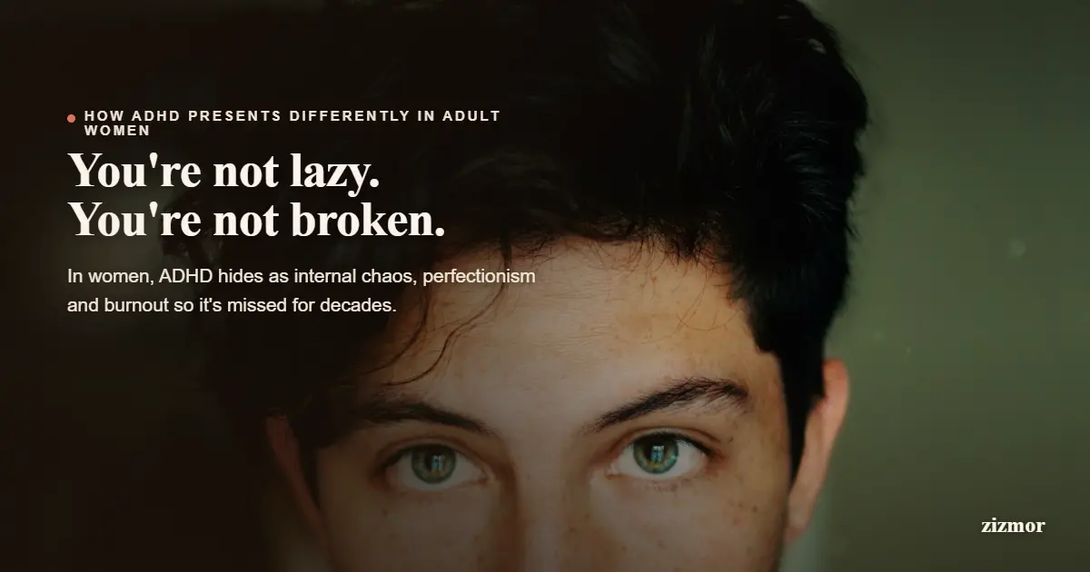 7 Ways How ADHD Presents Differently in Adult Women